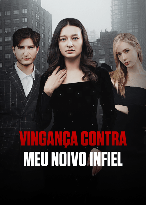 Vingança Contra Meu Noivo Infiel
