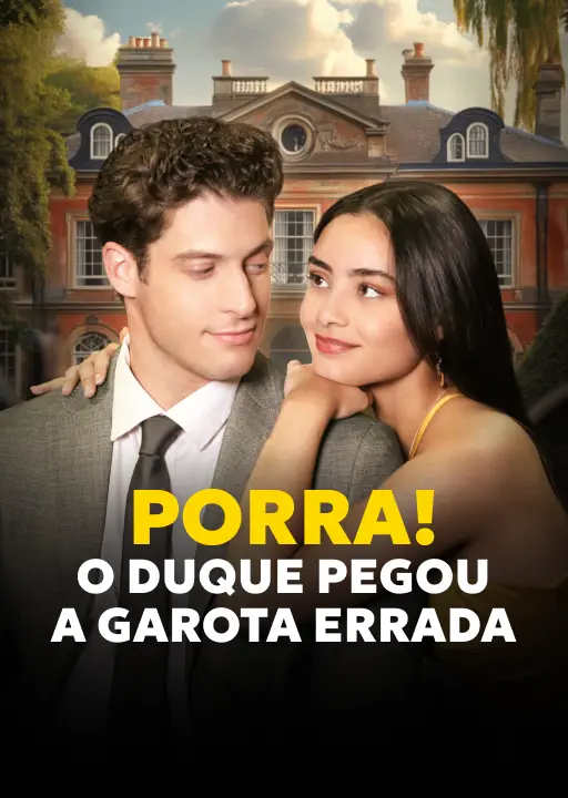 Porra! O duque pegou a garota errada